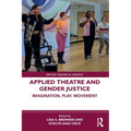 Applied Theatre and Gender Justice: Imagination, Play, Movement