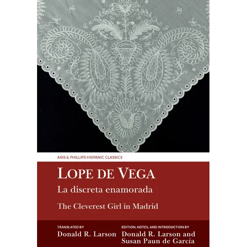 La Discreta Enamorada / The Cleverest Girl in Madrid: Lope de Vega