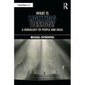 What Is Lighting Design?: A Genealogy of People and Ideas