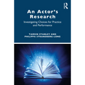 An Actor's Research: Investigating Choices for Practice and Performance