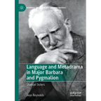 Language and Metadrama in Major Barbara and Pygmalion: Shavian Sisters - Paperback
