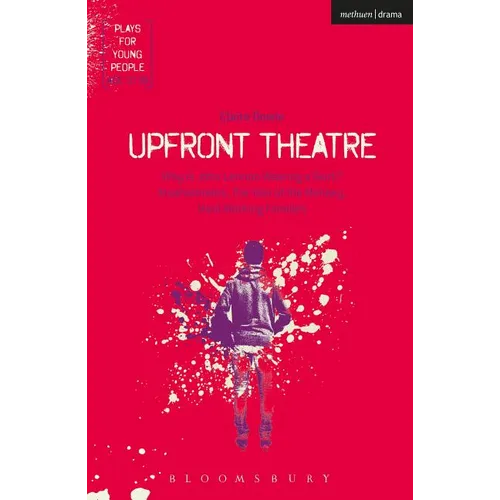 Upfront Theatre: Why Is John Lennon Wearing a Skirt?; Arsehammers; The Year of the Monkey; Hard Working Families - Paperback